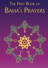The First Book of Baha'i Prayers